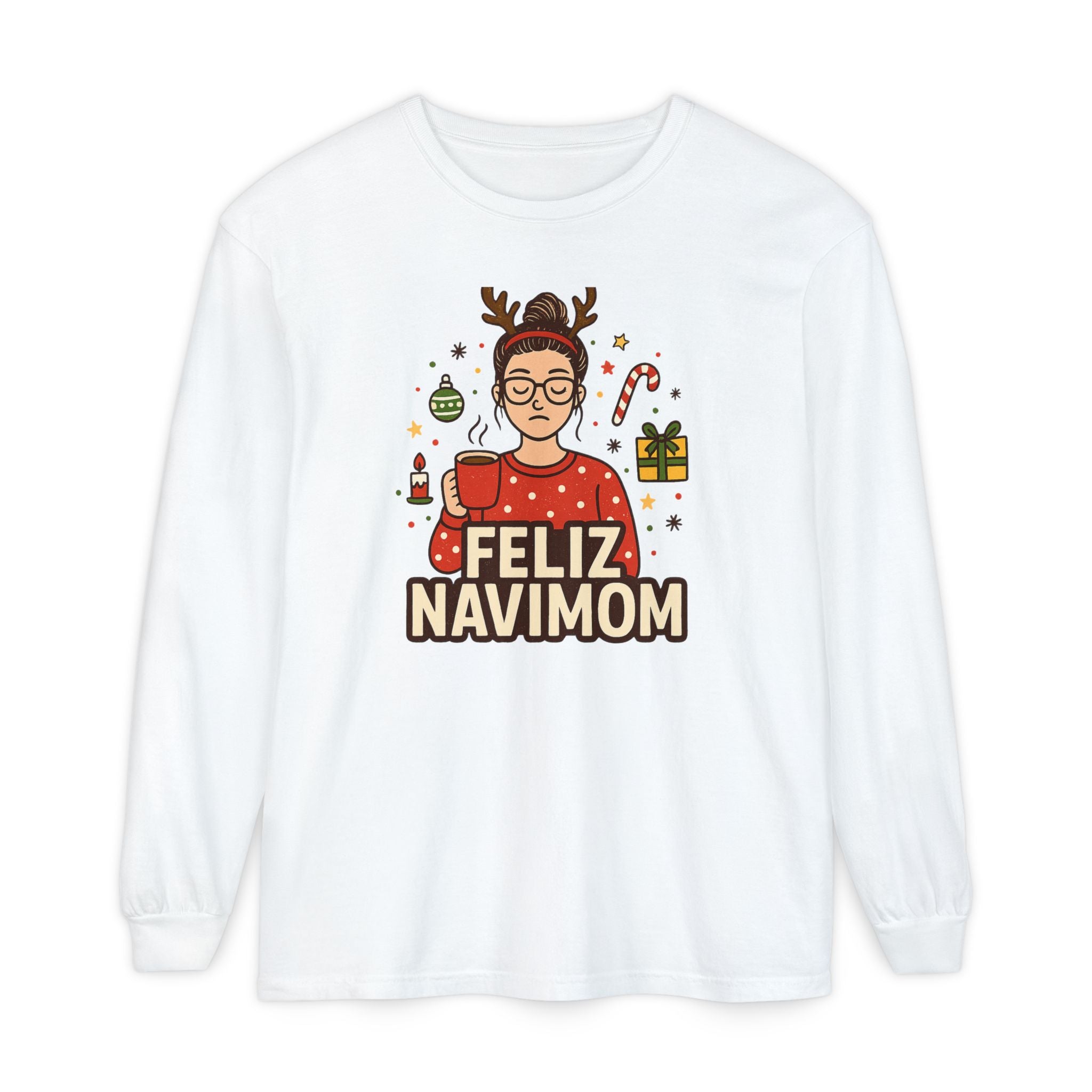 Calm Mom Christmas Feliz NaviMOM Long Sleeve