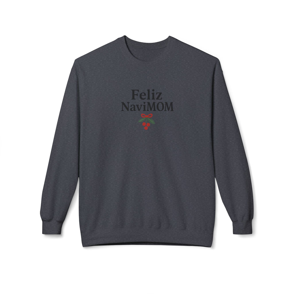 Feliz NaviMOM Fleece Crewneck