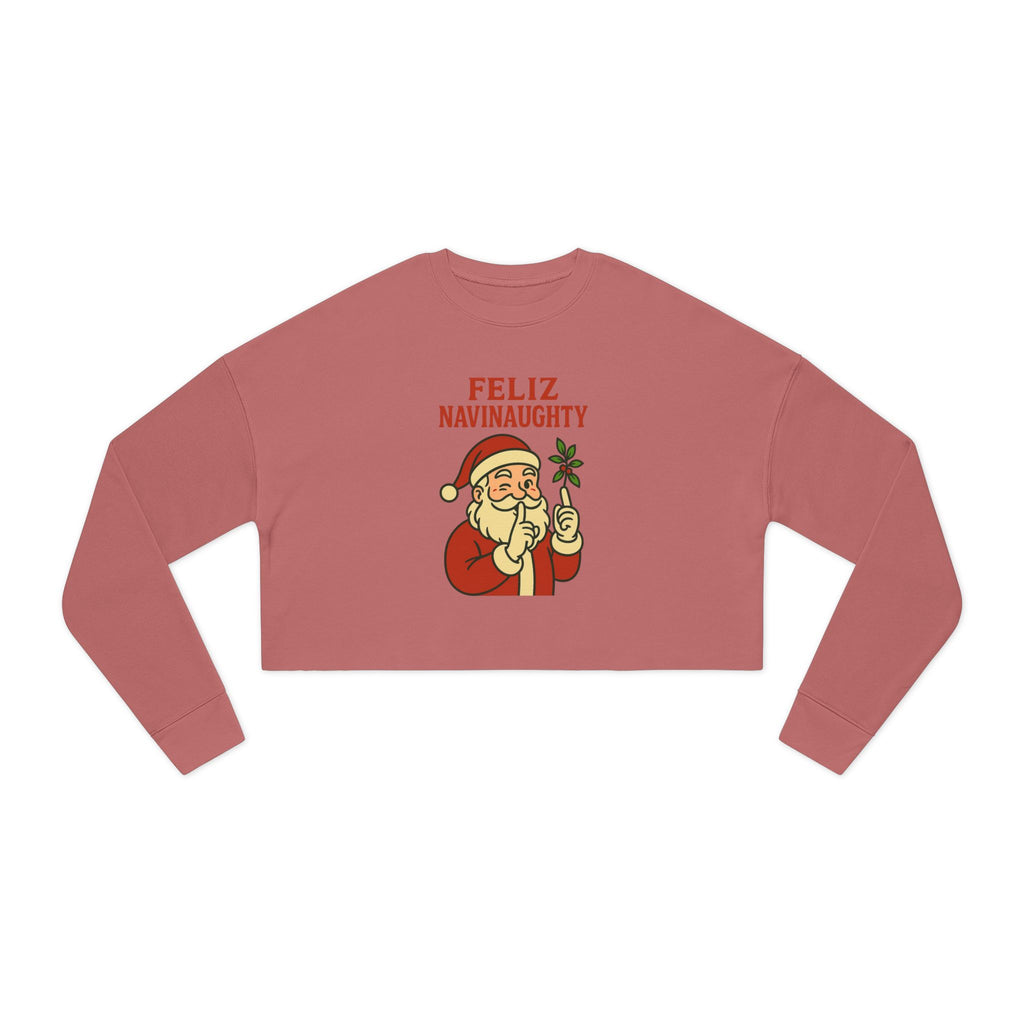 Feliz Navinaaughty Cropped Sweatshirtt
