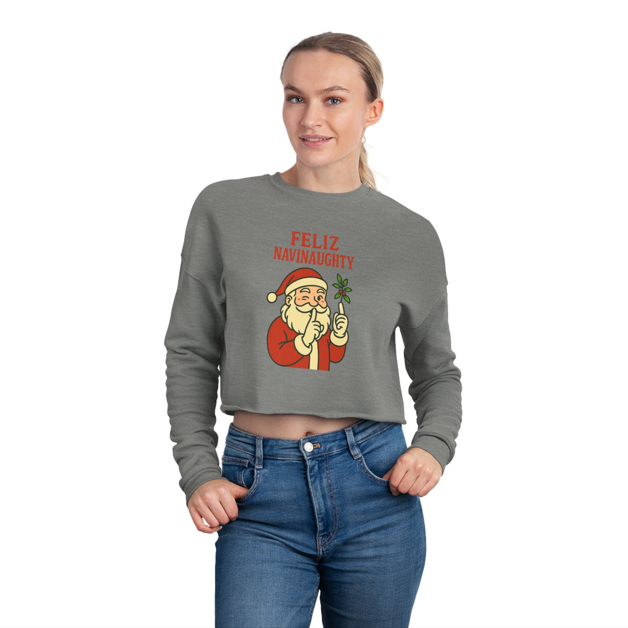Feliz Navinaaughty Cropped Sweatshirtt